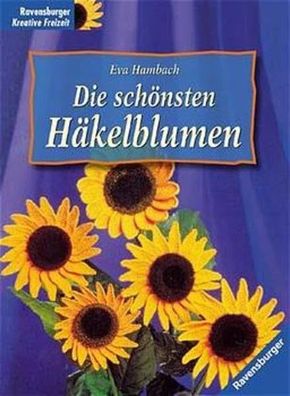 Die schönsten Häkelblumen