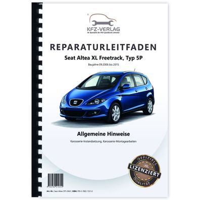Seat Altea XL 5P 2006-2015 Hinweise Karosserie Instandsetzung Reparaturanleitung