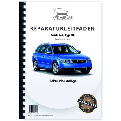 Audi A4 Typ 8E 2000-2008 Elektrische Anlage Elektrik Systeme Reparaturanleitung