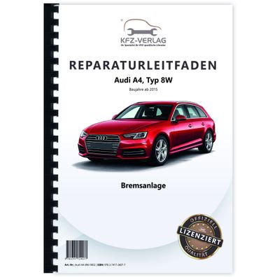 Audi A4 Typ 8W ab 2015 Bremsanlagen Bremsen System Reparaturanleitung