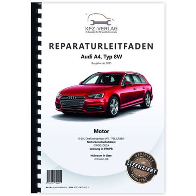 Audi A4 Typ 8W ab 2015 6-Zyl. 2,9l 3,0l TFSI Benzinmotor Reparaturanleitung