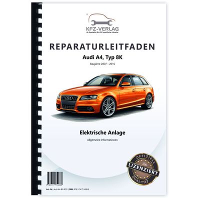 Audi A4 Typ 8K 2007-2015 Allgemeine Infos Elektrische Anlage Reparaturanleitung