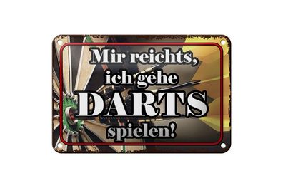 Blechschild mir reichts ich gehe Dart spielen, 3 versch Größen, Spruch Hobby