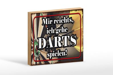 Holzschild mir reichts ich gehe Dart spielen, 3 versch Größen, Spruch Hobby