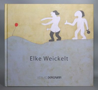 Kunstbuch Elke Weickelt - wie immer - einfach anders - 2012 - lim. auf 2000 Stück