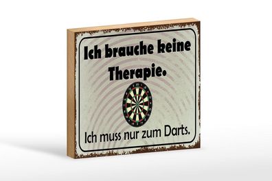 Holzschild ich brauche keine Therapie nur Darts, 3 versch Größen, Spruch Hobby