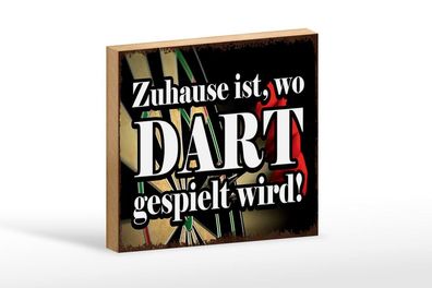 Holzschild Zuhause wo Dart gespielt wird, 3 versch Größen, Spruch Hobby