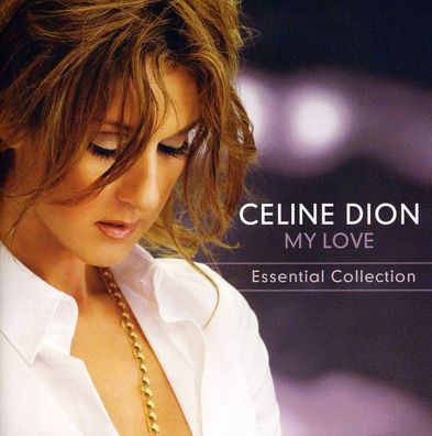 Céline Dion: Céline Dion: My Love: Essential Collection