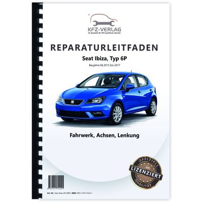 Seat Ibiza Typ 6P 2015-2017 Fahrwerk Achsen Lenkung Reparaturanleitung