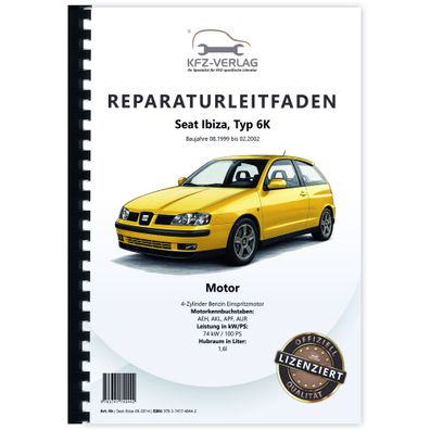 Seat Ibiza Typ 6K 1999-2002 4-Zyl. Benzinmotor 1,6l 100 PS Reparaturanleitung