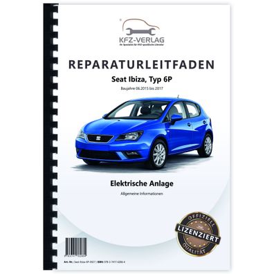 Seat Ibiza 6P 2015-2017 Allgemeine Infos Elektrische Anlage Reparaturanleitung