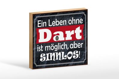 Holzschild ein Leben ohne Dart ist sinnlos, 3 versch Größen, Spruch Hobby