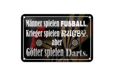 Blechschild Männer spielen Fußball aber Götter Dart, 3 vers Größen, Spruch Hobby