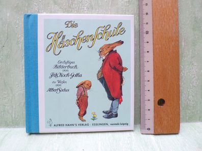 Die Häschenschule Fritz Koch Gotha Albert Sixtus Alfred Hahn´s Verlag Esslingen 2005