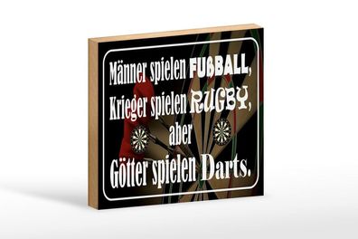Holzschild Männer spielen Fußball aber Götter Dart, 3 versch Größen, Spruch Hobby