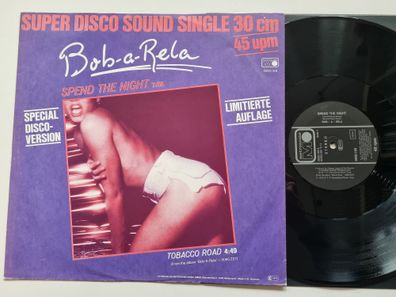 Bob-A-Rela - Spend The Night / Tobacco Road 12'' Vinyl Maxi Germany