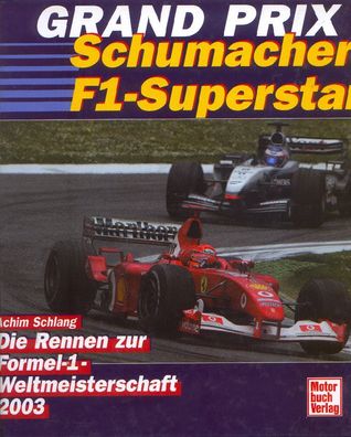 Achim Schlang - Grand Prix Formel 1 Weltmeisterschaft 2003, Schumacher F1-Superstar