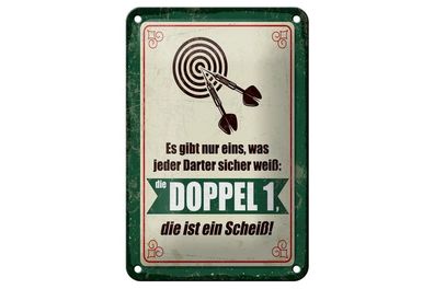 Blechschild jeder Darter weiß die Doppel 1 ist ein Scheiß, 5 versch Größen