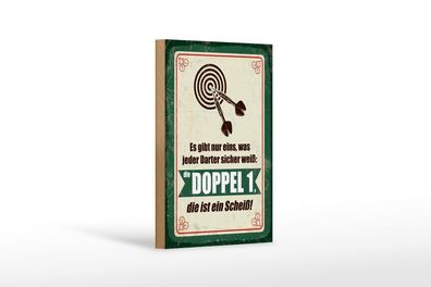 Holzschild jeder Darter weiß die Doppel 1 ist ein Scheiß, 5 versch Größen