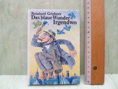 Reinhard Griebner Das blaue Wunder Irgendwo Trompetenbücher Kinderbuchverlag 1989