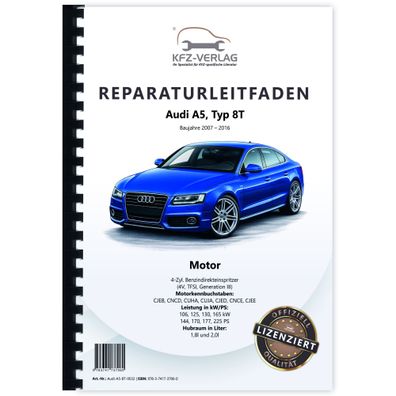 Audi A5 Typ 8T 2007-2016 4-Zyl. Benzinmotor 144-225 PS Reparaturanleitung