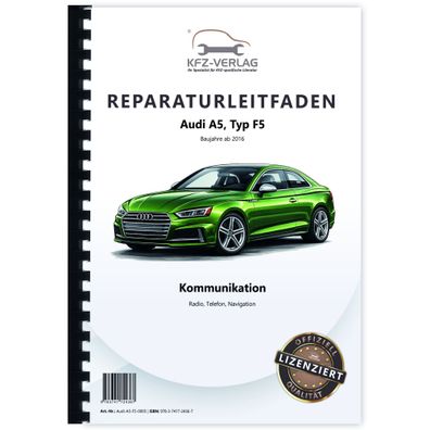 Audi A5 Typ F5 ab 2016 Radio Navigation Kommunikation Reparaturanleitung