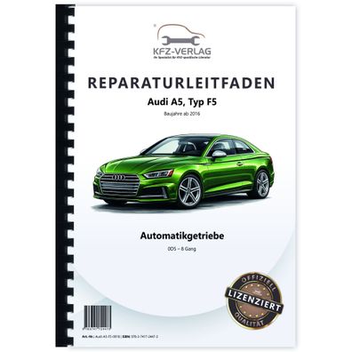 Audi A5 Typ F5 ab 2016 8 Gang Automatikgetriebe 0D5 Reparaturanleitung