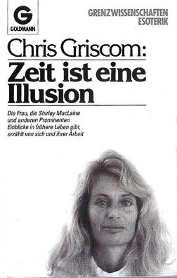 Chris Griscom: Zeit ist eine Illusion (1986) Goldmann 11787