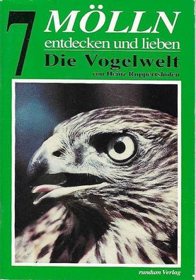 Heinz Ruppertshofen: Mölln entdecken und lieben: Die Vogelwelt Band 7 (1989) rundum