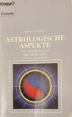 B. Lundsted: Astrologische Aspekte ihre weibliche und männliche Seite 1988 Knaur 4182