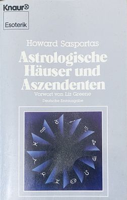 Howard Sasportas: Astrologische Häuser und Aszendenten (1987) Knaur 4165