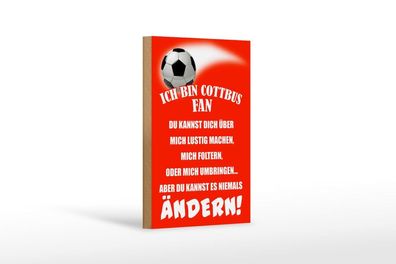 Holzschild Ich bin Cottbus Fan Fußball, 3 versch Größen, Spruch Hobby Sport