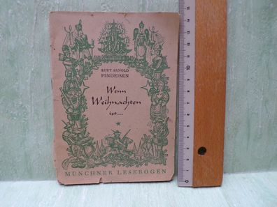 Kurt Arnold Findeisen Wenn Weihnachten ist Münchner Lesebogen Walter Schidkunz