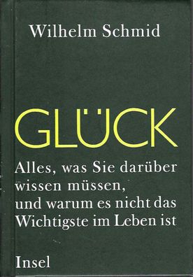 Wilhelm Schmid: Glück - Alles, was Sie darüber wissen müssen (2007) Insel