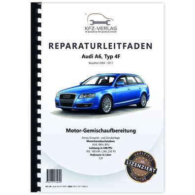 Audi A6 4F 2004-2011 Benzin Einspritz- Zündanlage 249-256 PS Reparaturanleitung