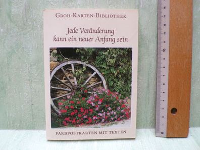 Groh-Farbpostkarten Jede Veränderung kann ein neuer Anfang sein Gerda Ludwig 1994