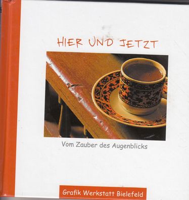 Hier und Jetzt - Vom Zauber des Augenblicks, Geschenkbuch