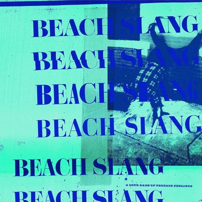 BEACH SLANG = A Loud Bash Of Teenage Feelings = VINYL LP ALBUM = ALT PUNK ROCK