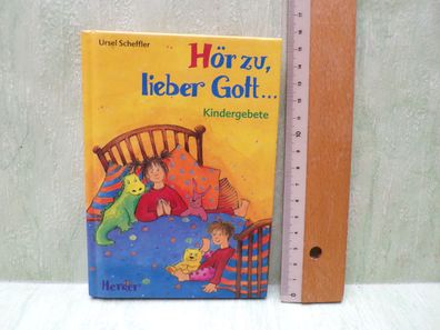 Ursel Scheffler Hör zu lieber Gott Kindergebete Herder 1998 Bilderbuch