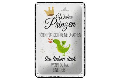 Blechschild Wahre Prinzen töten keine Drachen, 5 verschied Größen, Spruch