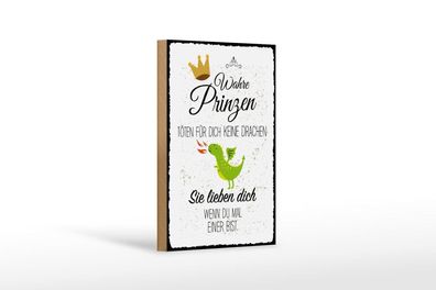 Holzschild Wahre Prinzen töten keine Drachen, 5 verschied Größen, Spruch
