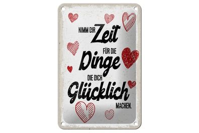 Blechschild Zeit für Dinge die dich glücklich mache, 3 verschied. Größen, Deko Spruch
