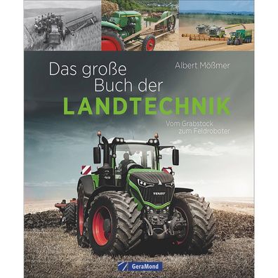 Das große Buch der Landtechnik - vom Grabstock bis zum Feldroboter