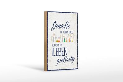 Holzschild Genieße die kleinen Dinge Leben großartig, 3 verschied Größen, Spruch