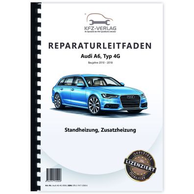 Audi A6 Typ 4G 2010-2018 Standheizung Zusatzheizung Reparaturanleitung