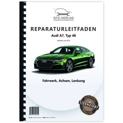 Audi A7 Typ 4K ab 2018 Fahrwerk Achsen Lenkung FWD AWD Reparaturanleitung