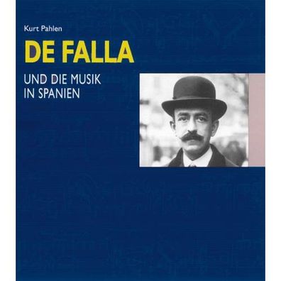 Manuel de Falla und die Musik in Spanien Pahlen