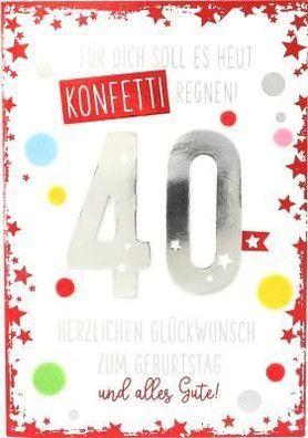 Elegance Klappkarte Grusskarte Geburtstagskarte - 40 Fuer dich soll es heut Konfetti