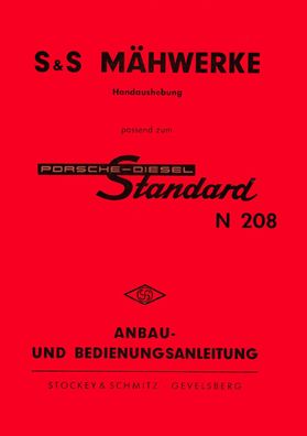 S&S Mähwerke Porsche Diesel Standard N 208 Anbau und Bedienungsanleitung