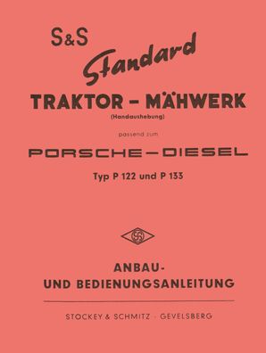 S&S Mähwerke Porsche Diesel P122 und P133 Anbau und Bedienungsanleitung
